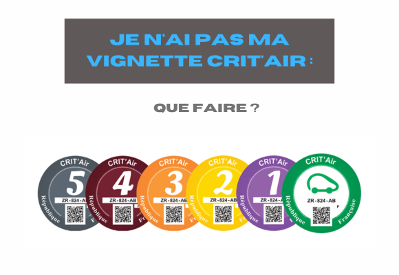 Je n'ai pas ma vignette Crit'air : Que faire ? 🚗 – Car-Kids