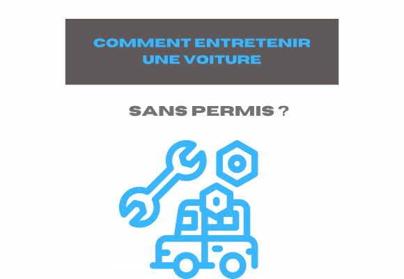 comment entretenir voiture sans permis