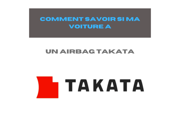 Comment savoir si ma voiture a un airbag Takata