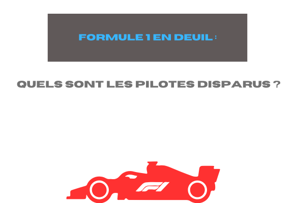 Formule 1 en deuil quels sont les pilotes disparus