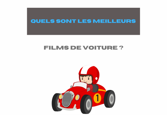 Quels sont les meilleurs films de voiture