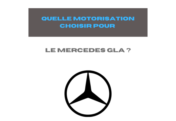 Quelle motorisation choisir pour le Mercedes GLA