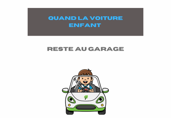 Quand la voiture enfant reste au garage