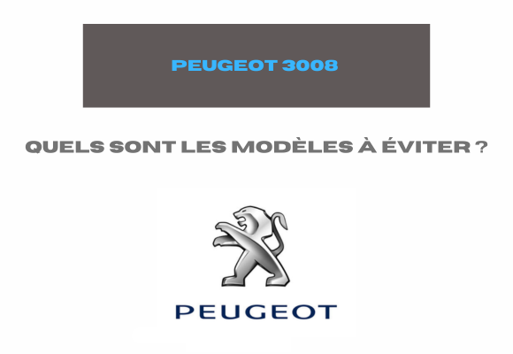 Peugeot 3008 quels sont les mod?�les ?� ?�viter ? �?? Car-Kids